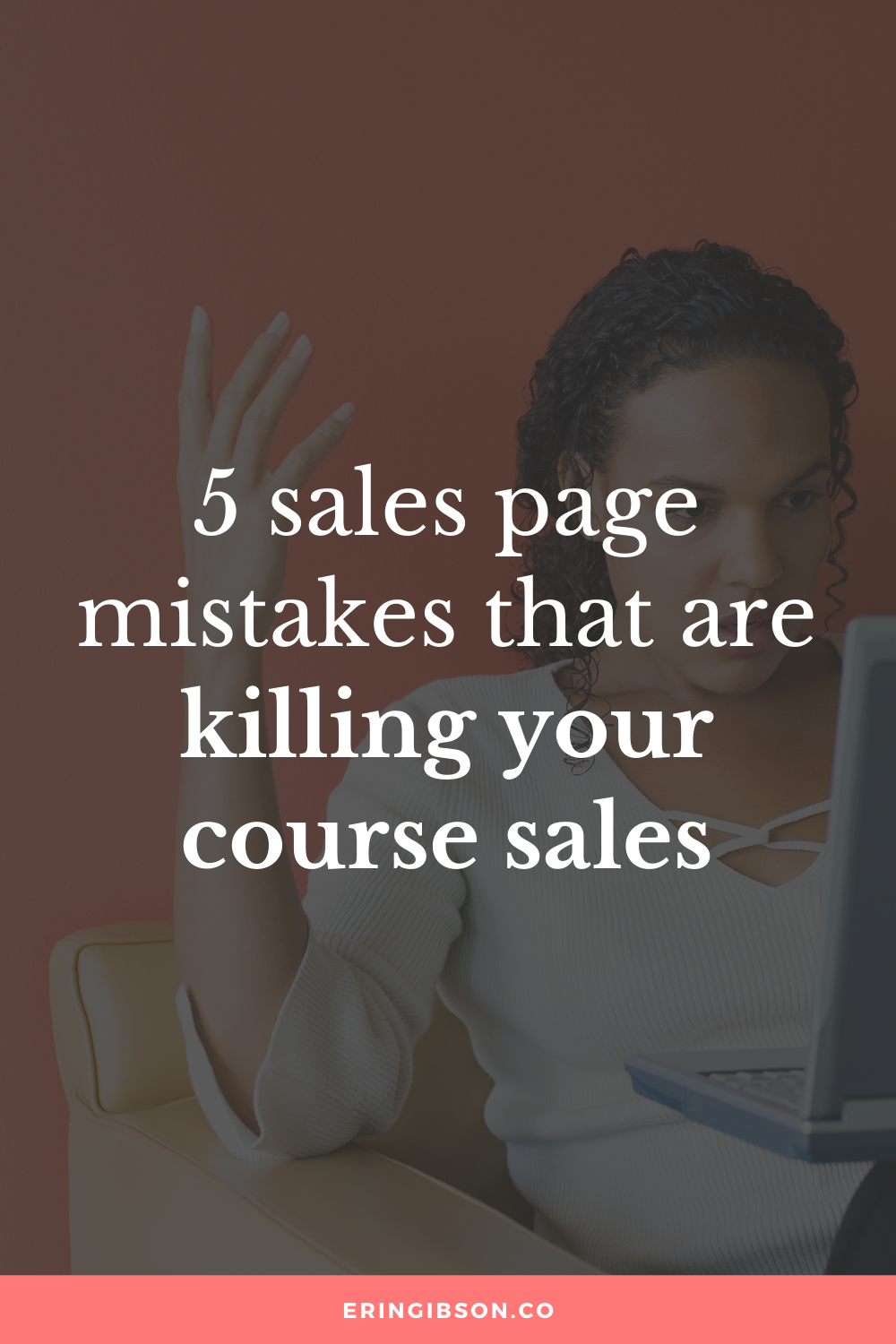 5 sales page mistakes that are killing your course sales