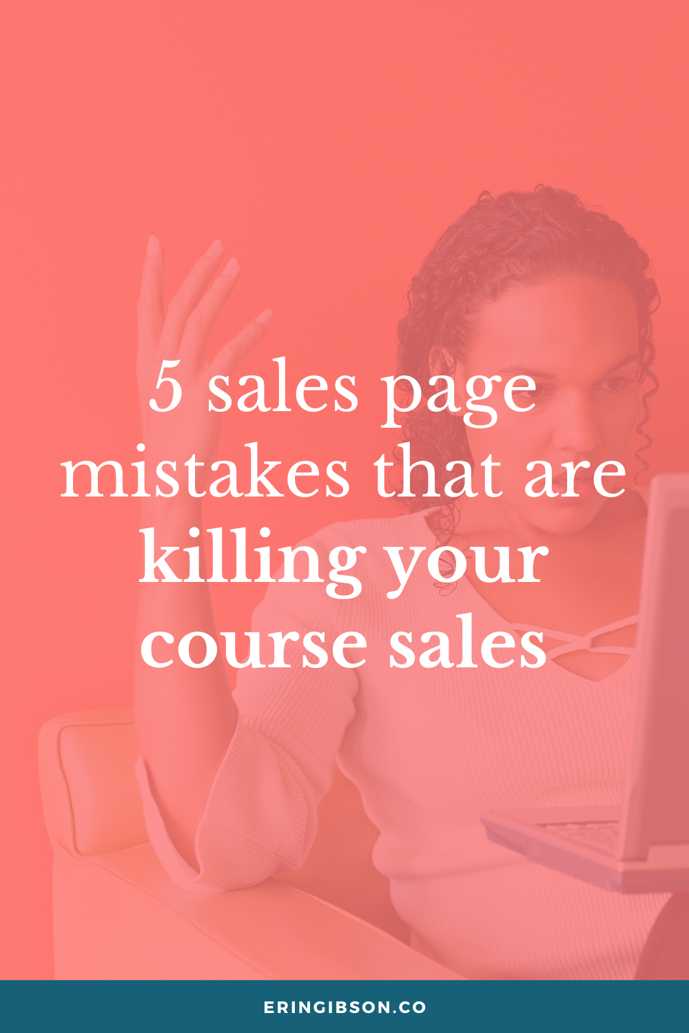 5 sales page mistakes that are killing your course sales