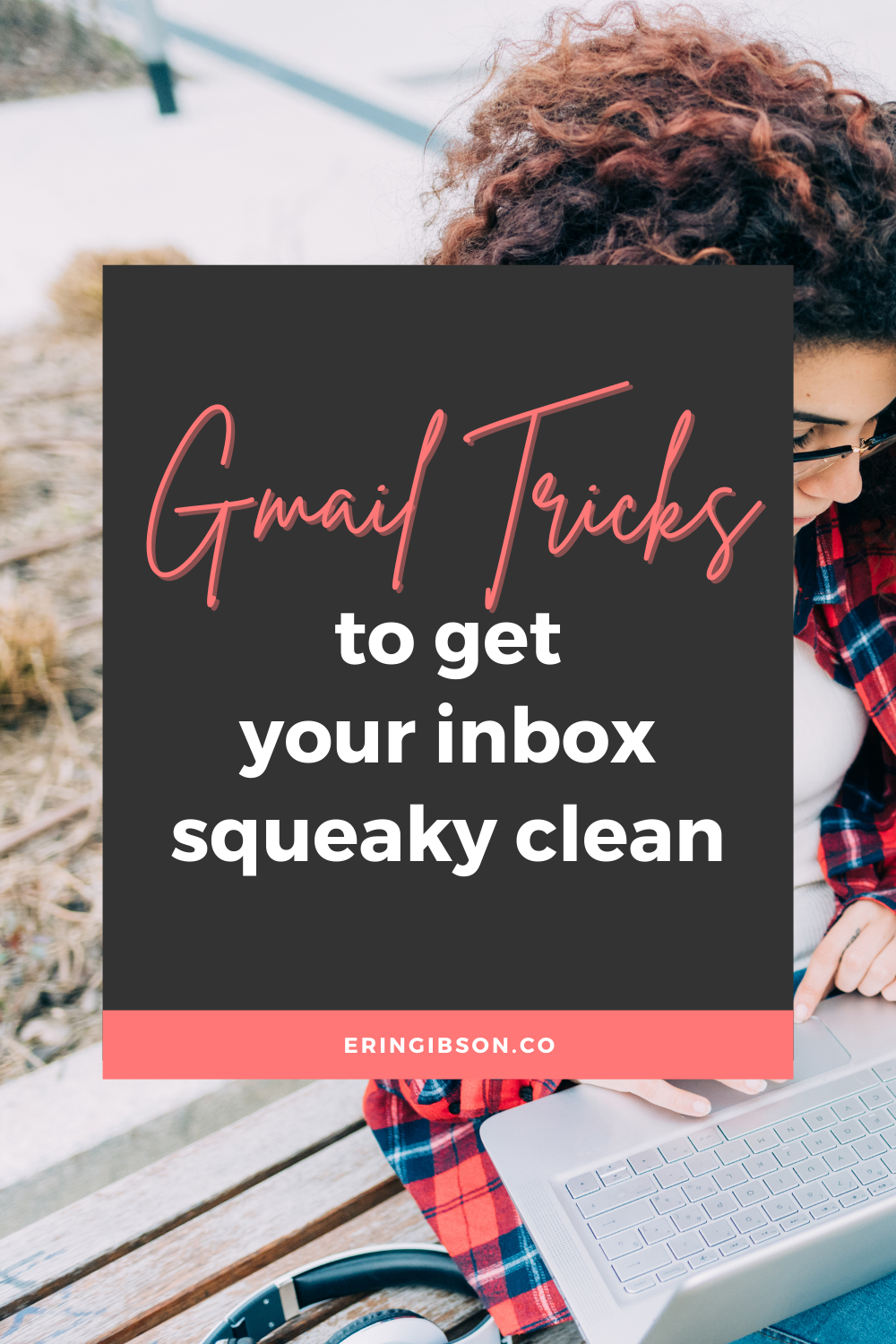7 Gmail tricks to get your inbox squeaky clean