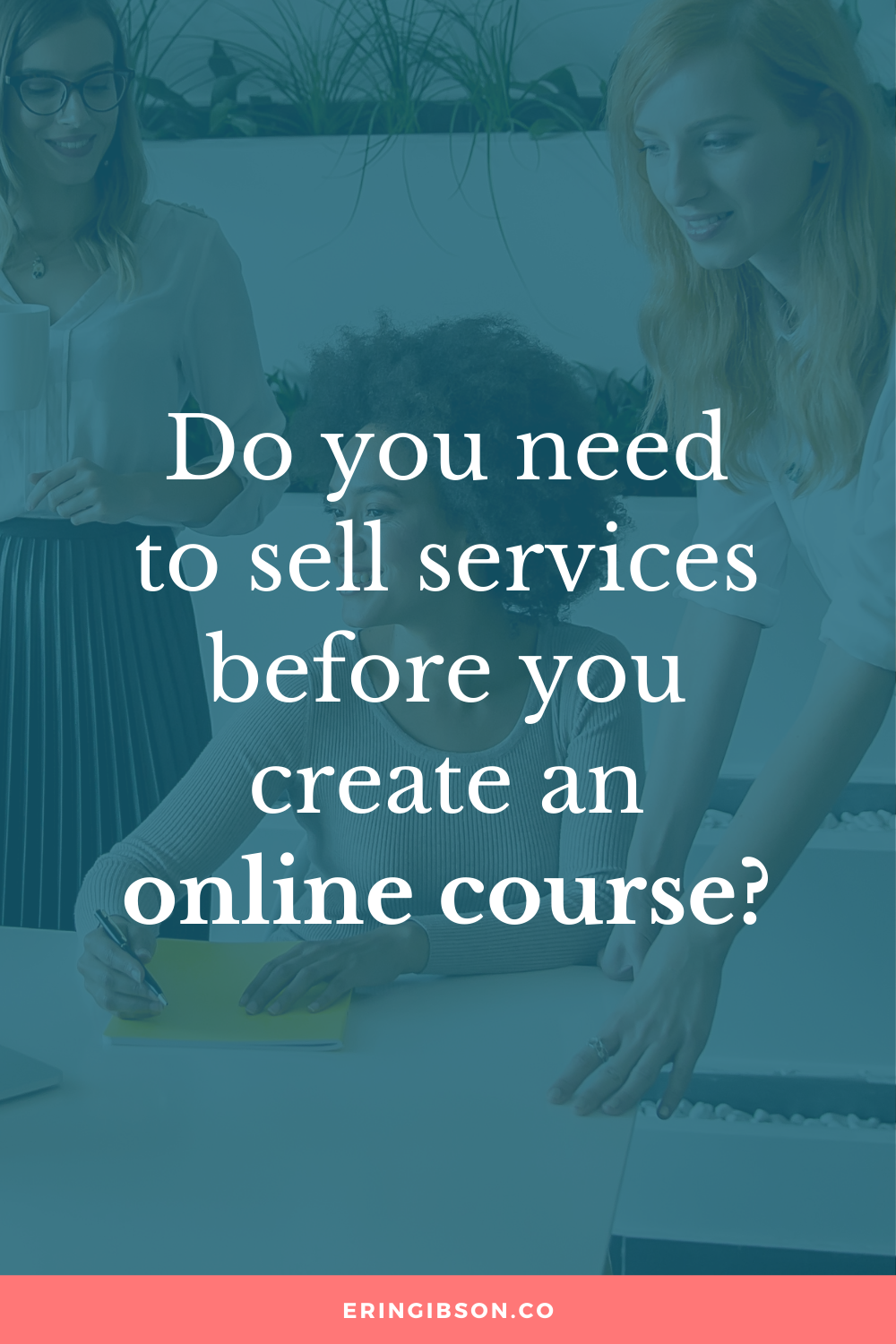 Do you need to sell services before launching an online course?