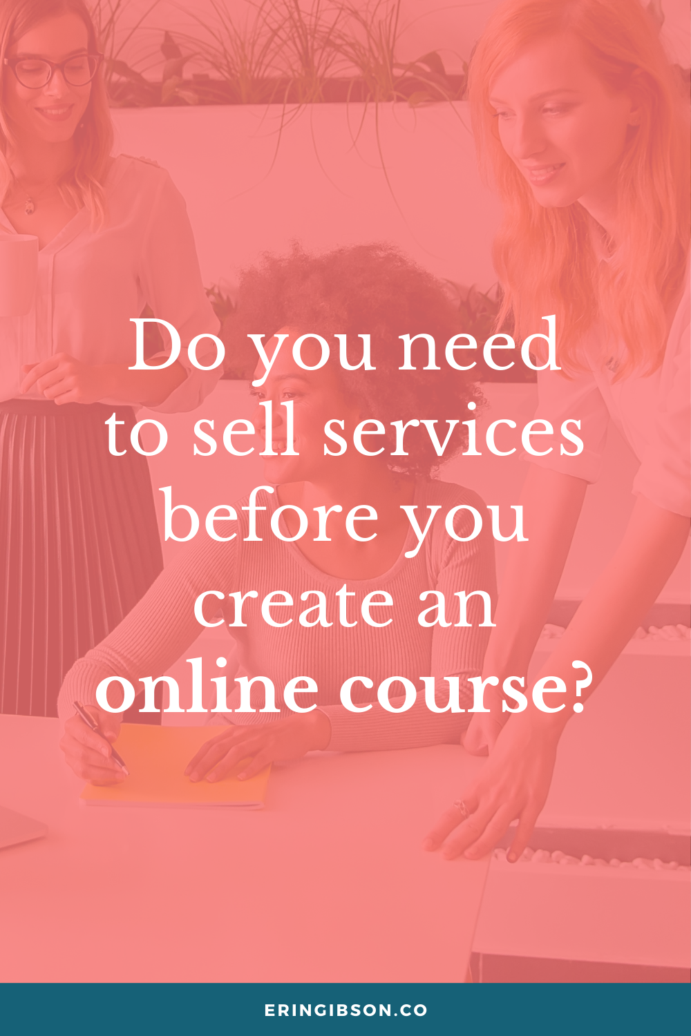 Do you need to sell services before launching an online course?
