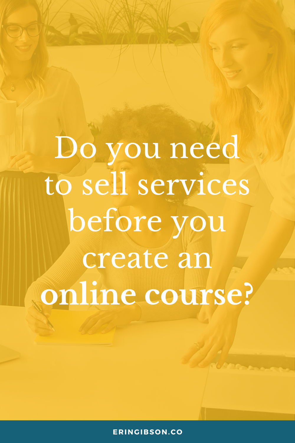 Do you need to sell services before launching an online course?