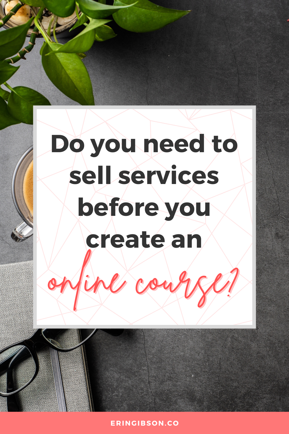 Do you need to sell services before launching an online course?