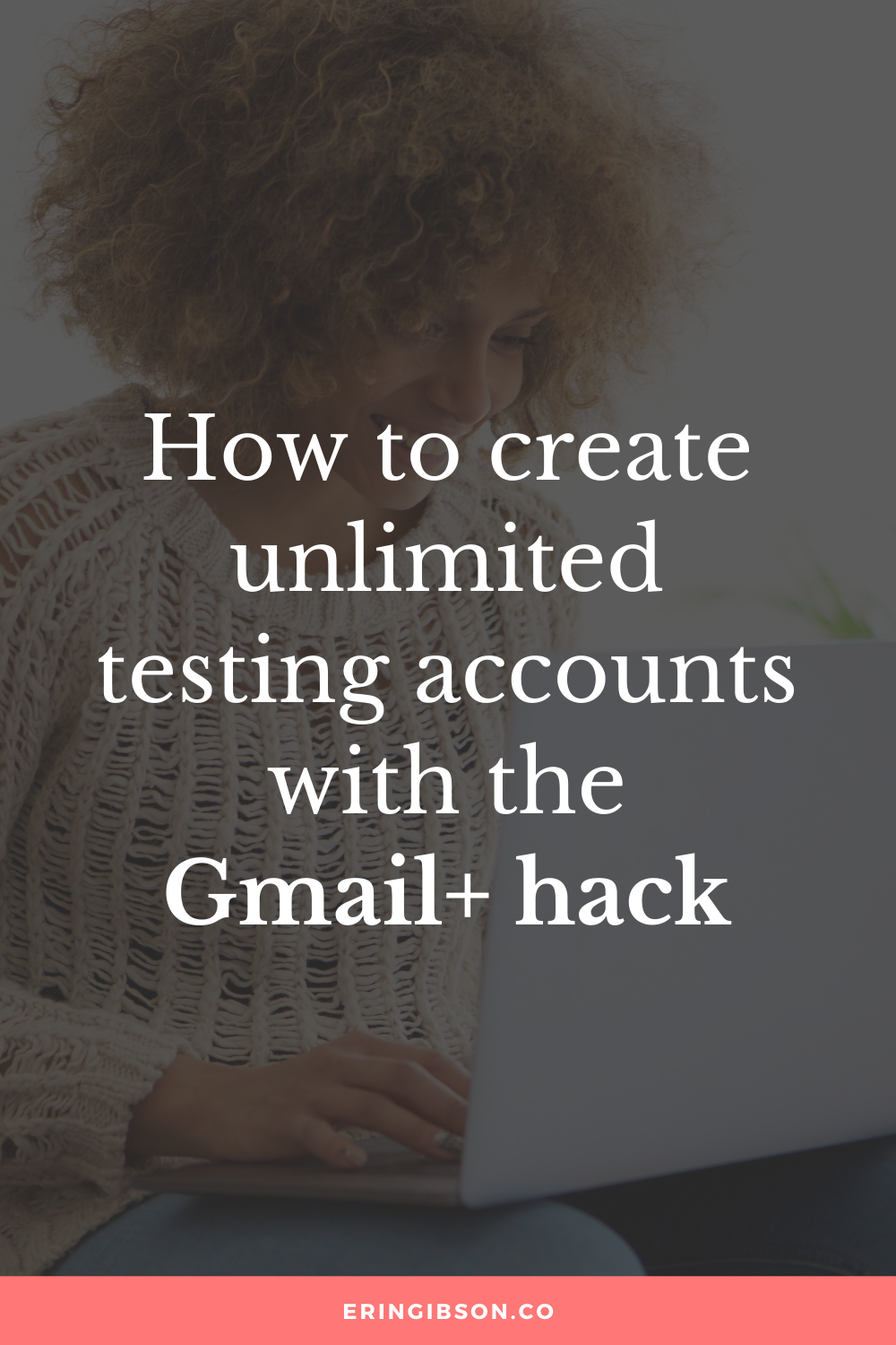 How to create unlimited email addresses with the Gmail+ hack